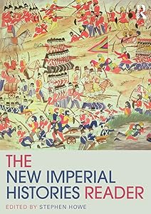 The New Imperial Histories Reader (Routledge Readers in History) by Stephen Howe