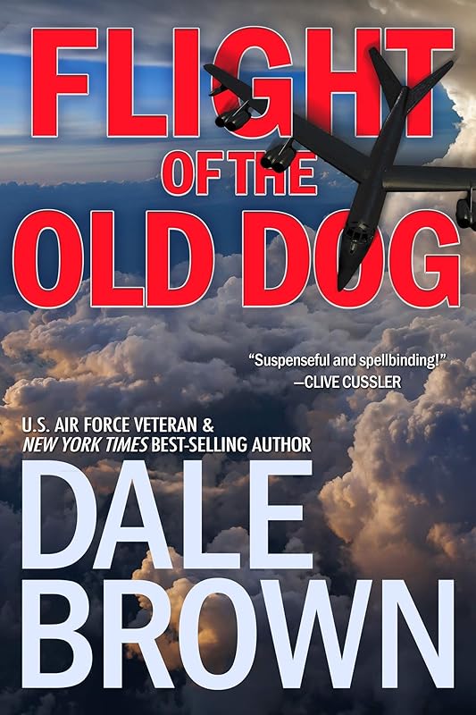 Flight of the Old Dog (Patrick McLanahan Book 1) by Dale Brown