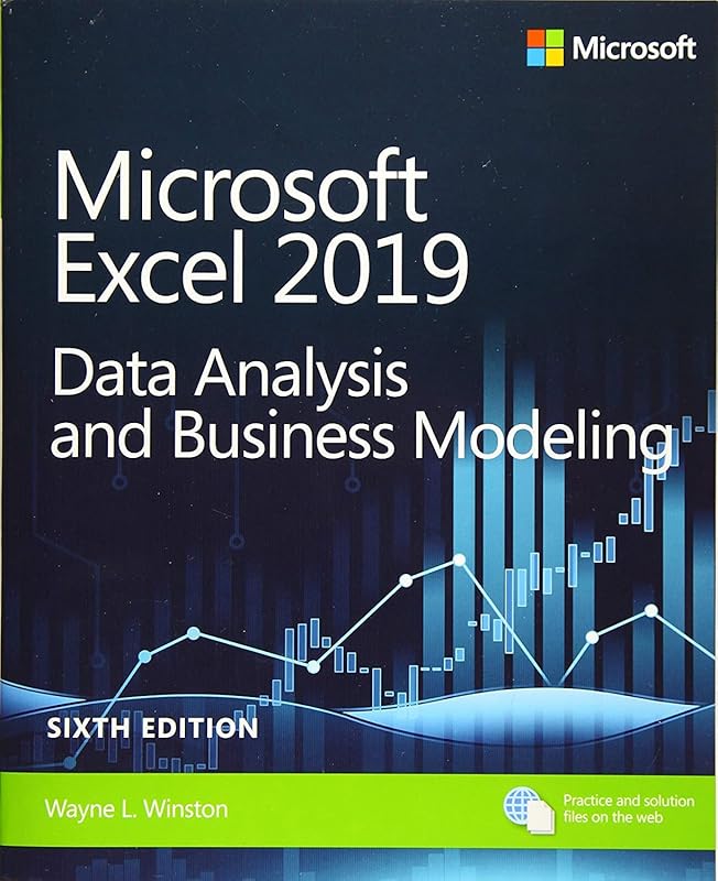 Microsoft Excel 2019 Data Analysis and Business Modeling (Business Skills) by Wayne Winston