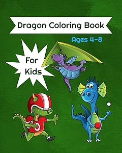 Dragon Coloring Book For Kids Ages 4-8: Dragon Coloring Book With Dragons Playing Sports, For Kids Ages 4-8 by Nooga Publish