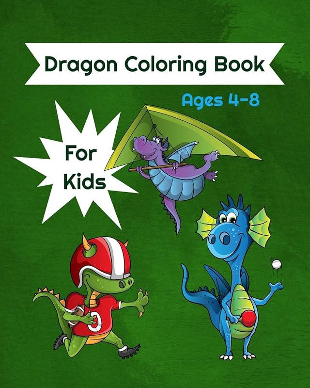 Dragon Coloring Book For Kids Ages 4-8: Dragon Coloring Book With Dragons Playing Sports, For Kids Ages 4-8 by Nooga Publish