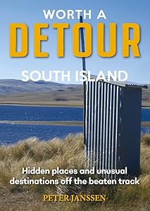 Worth A Detour South Island by Peter Janssen
