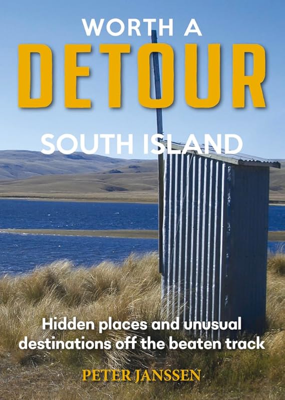 Worth A Detour South Island by Peter Janssen