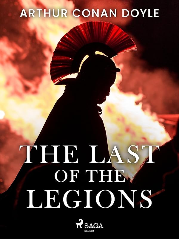The Last of the Legions by Arthur Conan Doyle