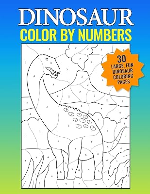 Dinosaur Color By Numbers: Big Dinosaur Coloring Book for Kids Ages 4-8, Useful Gift for Boys & Girls, Educational Activity Book, Single-Sided Coloring Pages