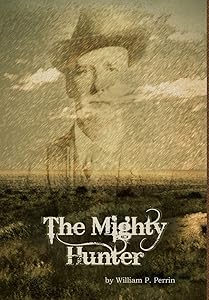 The Mighty Hunter by William Perrin