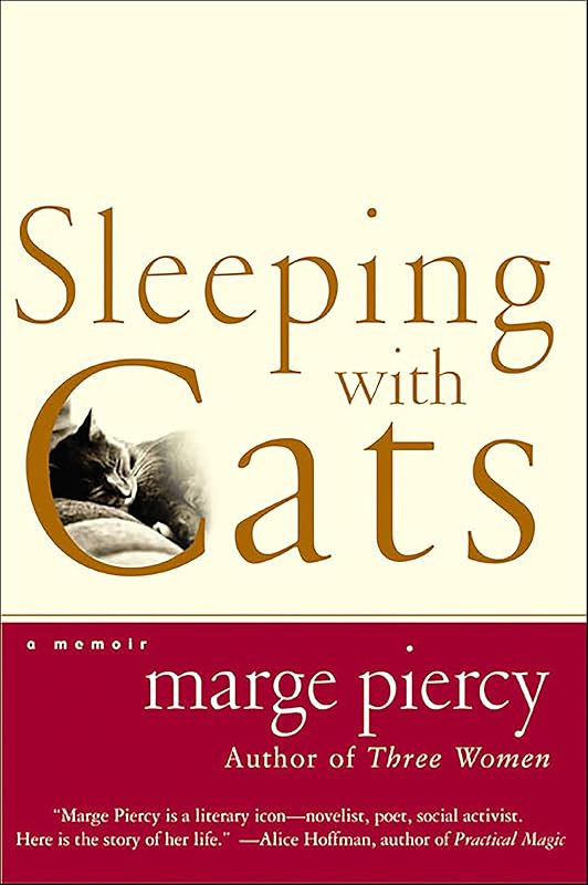 Sleeping with Cats: A Memoir by Marge Piercy