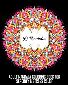 99 Mandalas: Adult Mandala Coloring Book For Serenity & Stress-Relief by Magnificent Coloring