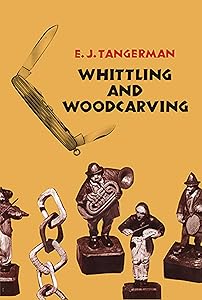 Whittling and Woodcarving (Dover Crafts: Woodworking)