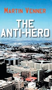 The Anti-Hero by Martin Venner