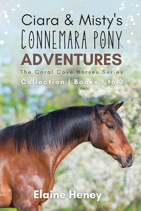 Ciara & Misty's Connemara Pony Adventures | The Coral Cove Horses Series Collection - Books 1 to 3 by Elaine Heney