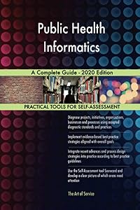 Public Health Informatics A Complete Guide - 2020 Edition