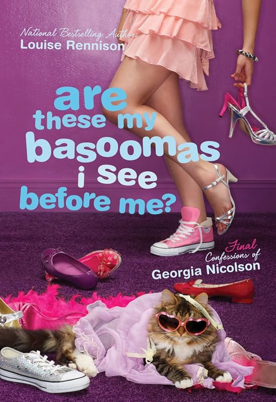 Are These My Basoomas I See Before Me? (Confessions of Georgia Nicolson Book 10) by Louise Rennison