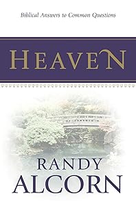 Heaven: Biblical Answers to Common Questions: Biblical Answers to Common Questions about Our Eternal Home (Booklet) Adapted from the Award-Winning Full-Length ... for Outreach, Encouragement, and Grieving)