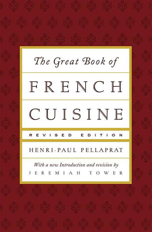 The Great Book of French Cuisine by Henri-Paul Pellaprat