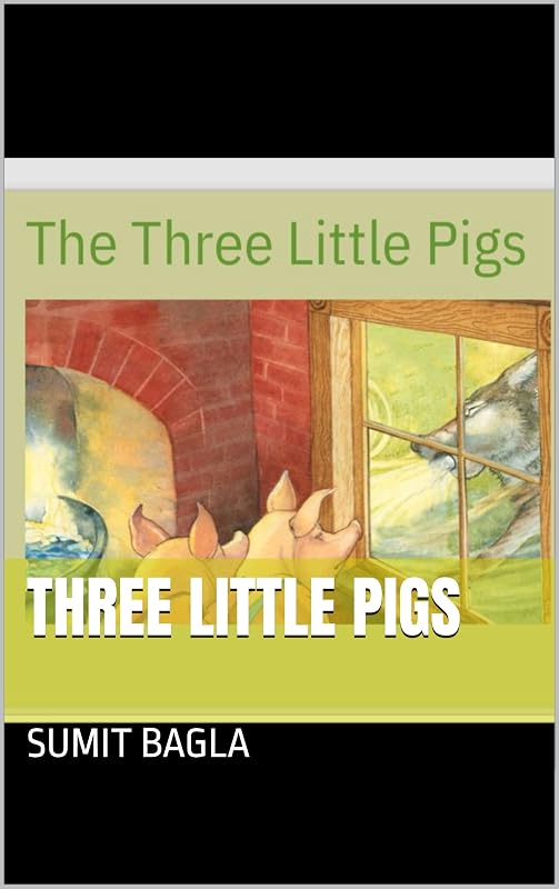 THREE LITTLE PIGS by SUMIT BAGLA
