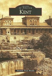 Kent (OH) (Images of America) by Michelle Tryon Wardle