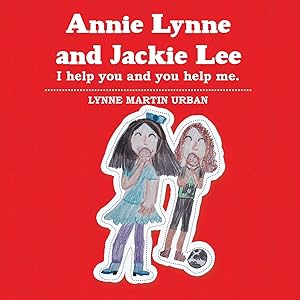 Annie Lynne and Jackie Lee: I help you and you help me. by Lynne Martin Urban