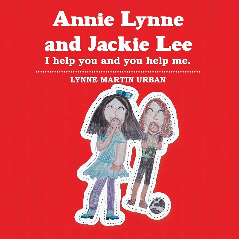 Annie Lynne and Jackie Lee: I help you and you help me. by Lynne Martin Urban