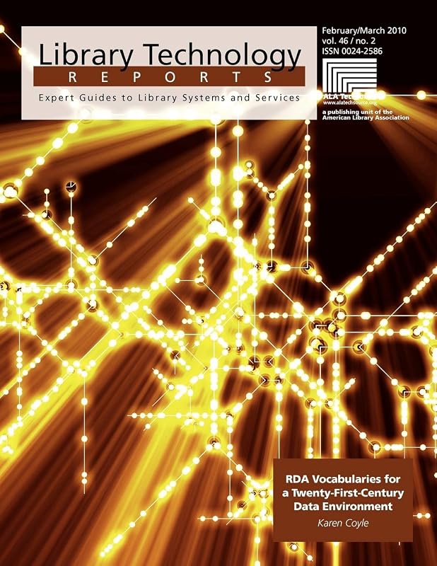 RDA Vocabularies for a Twenty-First Century Data Environment (Library Technical Reports, 46-2) by American Library Association