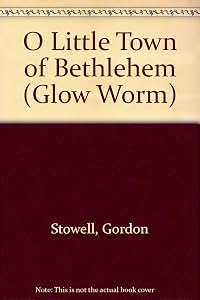 O Little Town of Bethlehem (Glow Worm)