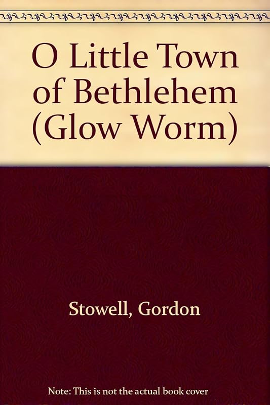O Little Town of Bethlehem (Glow Worm) by Gordon Stowell