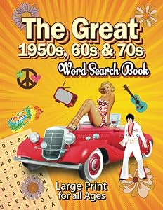 The Great 1950s, 60s & 70s Word Search Book: Far out, groovy, nifty! by Printaloo Publishing
