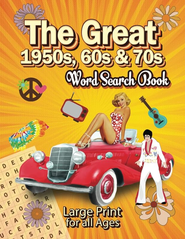 The Great 1950s, 60s & 70s Word Search Book: Far out, groovy, nifty! by Printaloo Publishing