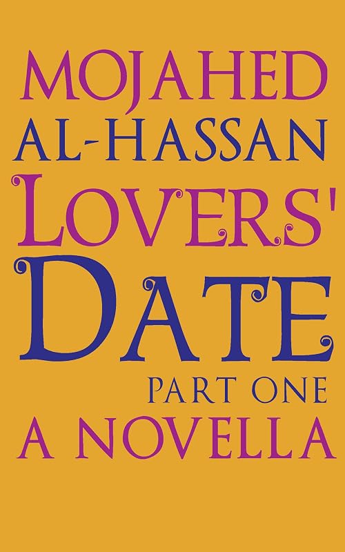 Lovers' Date: Part One by Mojahed Al-Hassan