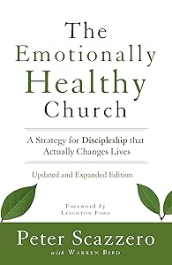 The Emotionally Healthy Church, Updated and Expanded Edition: A Strategy for Discipleship That Actually Changes Lives