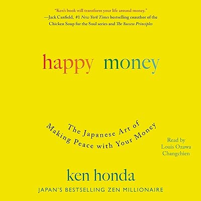 Happy Money: The Japanese Art of Making Peace with Your Money