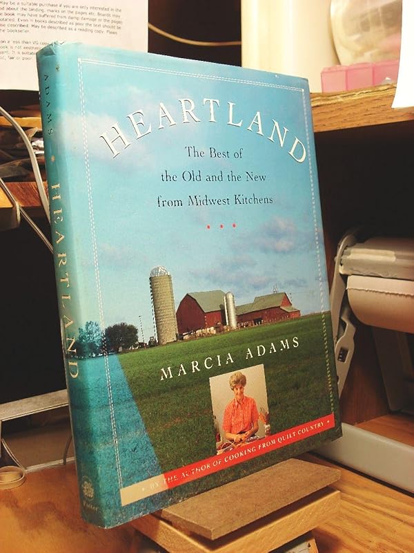 Heartland: The Best of the Old and the New from Midwest Kitchens by Marcia Adams