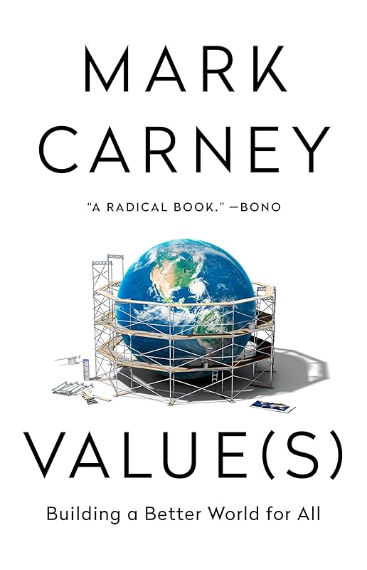 Value(s): Building a Better World for All by Mark Carney