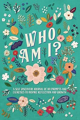 Who Am I?: A Self Discovery Journal of 101 Prompts and Exercises to Inspire Reflection and Growth (Emotional Healing & Self Care for Women)