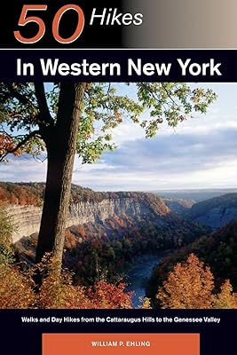 50 Hikes in Western New York: Walks and Day Hikes from the Cattaraugus Hills to the Genessee Valley (Explorer's 50 Hikes)