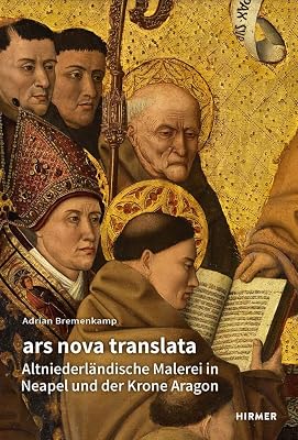ars nova translata: Altniederländische maleri in Neapel und der Krone Aragon (Römische Studien der Bibliotheca Hertziana) (German Edition)