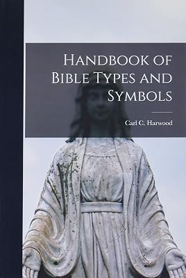 Handbook of Bible Types and Symbols