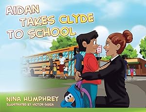 Aidan Takes Clyde to School by Nina Humphrey