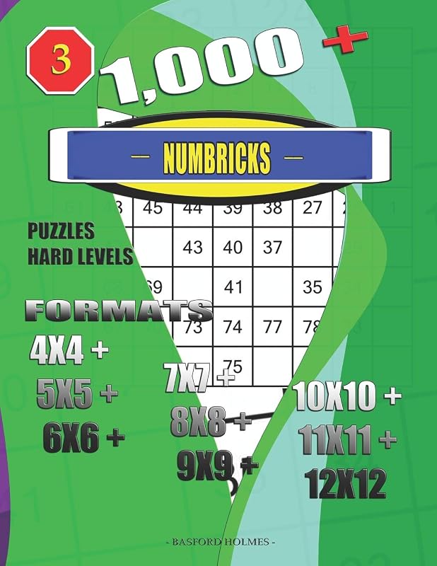 1,000 + Numbricks puzzles hard levels: Formats 4x4 + 5x5 + 6x6 + 7x7 + 8x8 + 9x9 + 10x10 + 11x11 + 12x12 (Puzzle book) by Basford Holmes