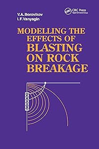 Modelling the Effects of Blasting on Rock Breakage (Russian Translations Series Book 114) by V.A. Borovikov