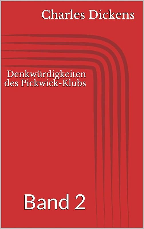Denkwürdigkeiten des Pickwick-Klubs, Band 2 (German Edition) by Charles Dickens