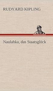 Naulahka, Das Staatsgluck (German Edition)