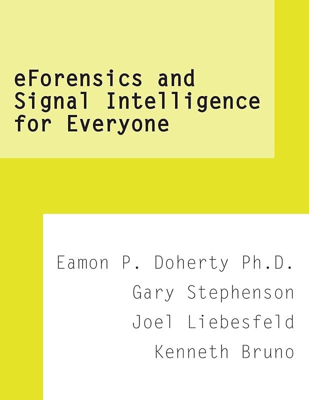 Eforensics and Signal Intelligence for Everyone by Eamon P. Doherty