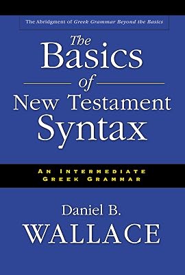 Basics of New Testament Syntax, The