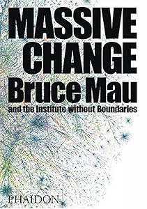 Massive Change (DESIGN) by Bruce Mau