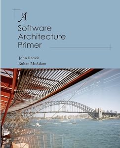 A Software Architecture Primer by John Reekie