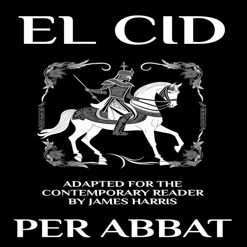 El Cid: Adapted for the Contemporary Reader (Modern Classics) by James Henry Harris