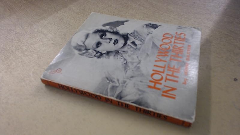 Hollywood in the Thirties by John Baxter