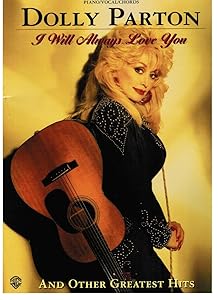 Dolly Parton -- I Will Always Love You and Other Greatest Hits: Piano/Vocal/Chords