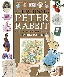 The Ultimate Peter Rabbit: The Magical World of Beatrix Potter